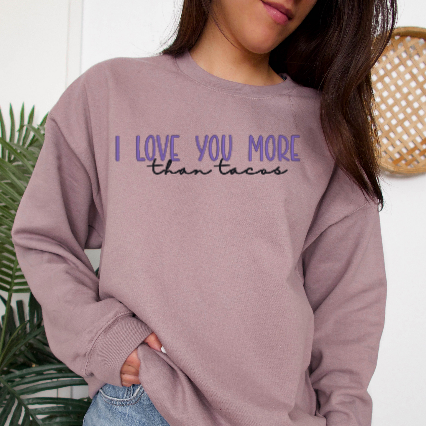 I Love You More Than Tacos" Embroidered Sweatshirt