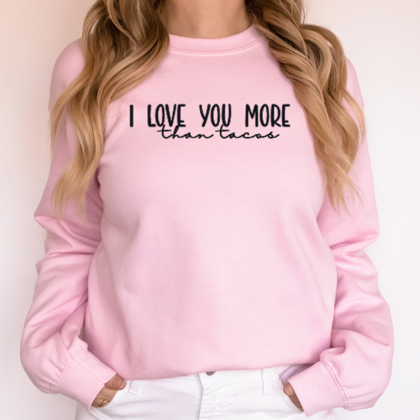 I Love You More Than Tacos" Embroidered Sweatshirt