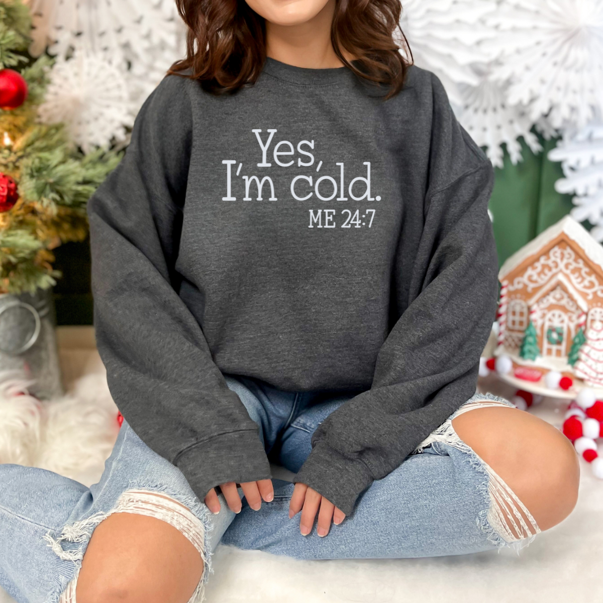 Yes, I’m Cold" Sweatshirt