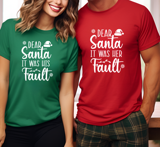 Dear Santa Couples Christmas T-Shirts - Funny "It Was His/Her Fault" Matching Holiday Shirts