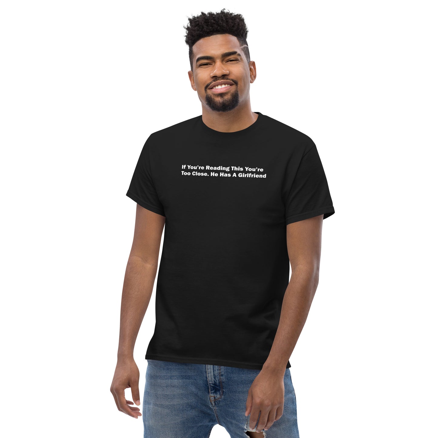 Boyfriend T-shirt If you're reading this you're to close