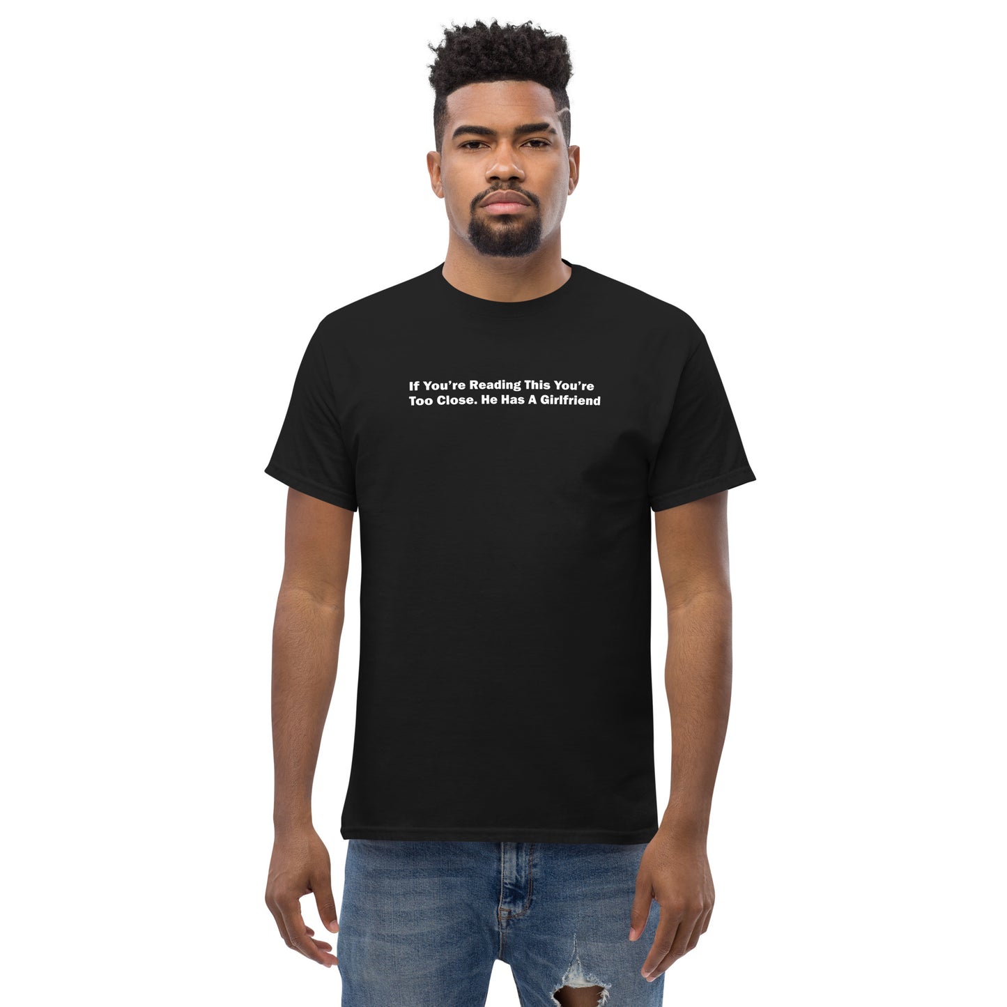 Boyfriend T-shirt If you're reading this you're to close