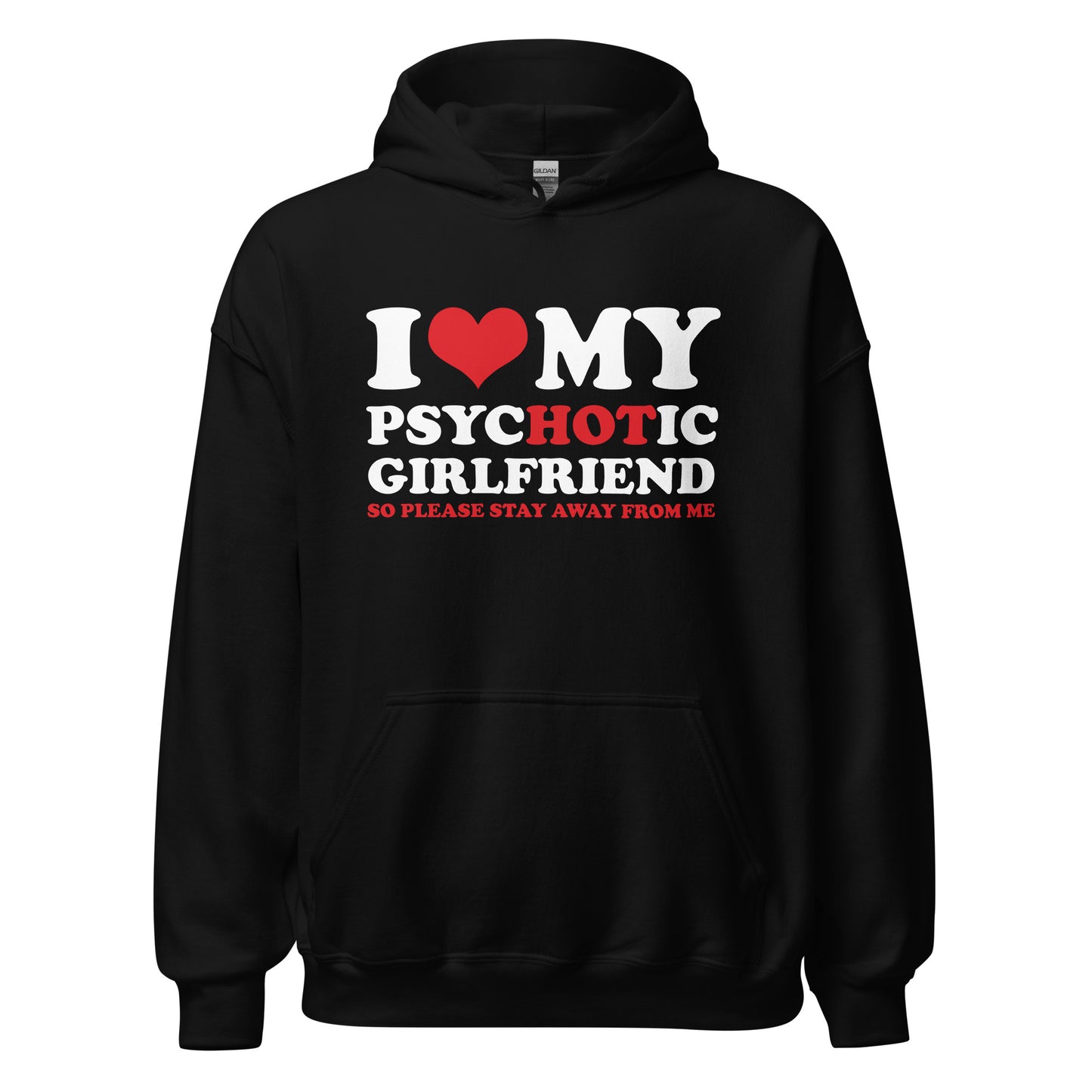 "Hot Psychotic Girlfriend" Hoodie / Boyfriend Gift